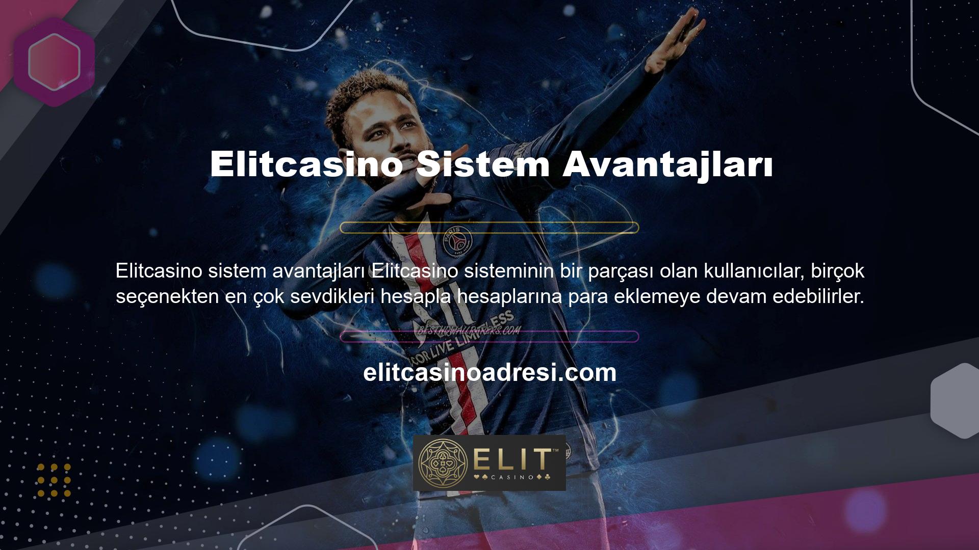 Depozito sürecinde, Elitcasino TV'de canlı olarak sunulan seçenekler de para çekme işleminde sunulmaktadır